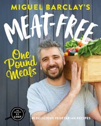 Meat-Free One Pound Meals - 85 delicious vegetarian recipes all for £1 per person