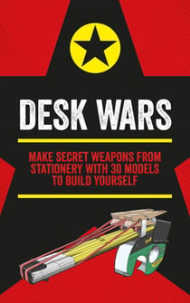 Desk Wars - Make secret weapons from stationery with 30 models to build yourself