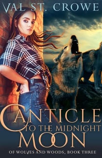 Canticle to the Midnight Moon - Of Wolves and Woods, #3