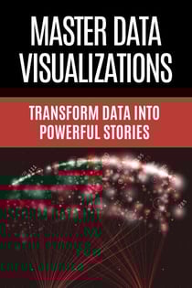Master Data Visualizations - Transform Data into Powerful Stories
