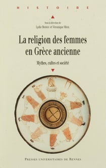 La religion des femmes en Grèce ancienne - Mythes, cultes et société