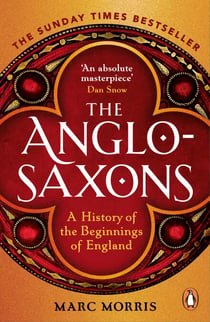 The Anglo-Saxons - A History of the Beginnings of England