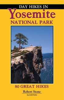 Day Hikes In Yosemite National Park - 80 Great Hikes