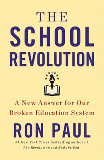 The School Revolution - A New Answer for Our Broken Education System