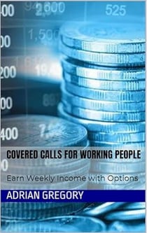 Covered Calls for Working People - Working People's Guide to Wealth Building, #1