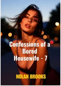 Confessions Of A Bored Housewife - 7 - Desperate Housewives, #7