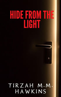 Hide From the Light - Tirzah M.M. Hawkins Horror Stories, #1
