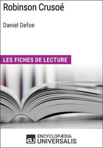 Robinson Crusoé de Daniel Defoe - Les Fiches de lecture d'Universalis