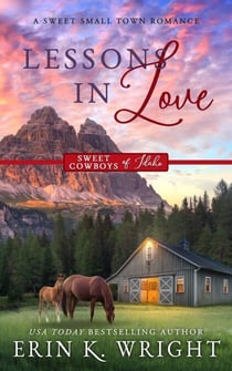 Lessons in Love: An Ugly Duckling Sweet Romance - Sweet Cowboys of Idaho, #8