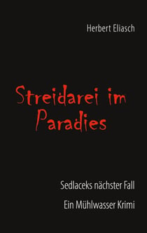 Streidarei im Paradies - Sedlaceks nächster Fall - Ein Mühlwasser Krimi