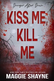 Kiss Me, Kill Me - Danger After Dark, #6