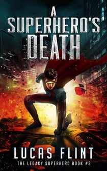 A Superhero's Death - The Legacy Superhero, #2
