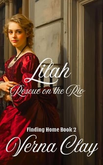 Rescue on the Rio: Lilah (Finding Home Series 2) - Finding Home, #2