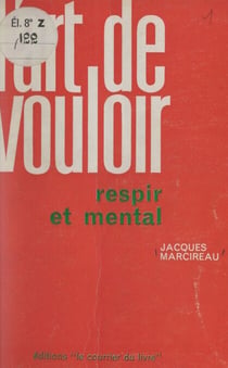L'art de vouloir - Respir et mental