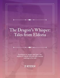 The Dragon's Whisper : Tales From Eldoria