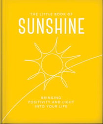 The Little Book of Sunshine - Little rays of light to brighten your day