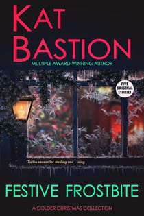 Festive Frostbite: A Colder Christmas Collection - Festive Frostbite