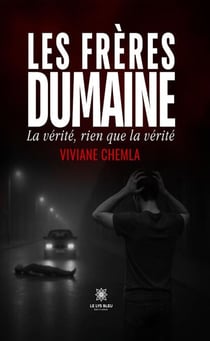 Les frères Dumaine - La vérité, rien que la vérité