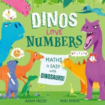 Dinos Love Numbers - Maths is easy with dinosaurs!