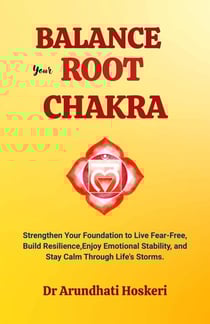 Balance Your Root Chakra - The Practical Chakra Healing Wisdom, #2