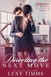 Directing the Next Move - Billionaire CEO Brothers, #5