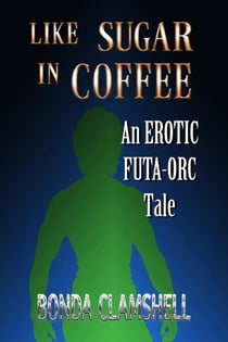 Like Sugar in Coffee - Futa Orc Shorts
