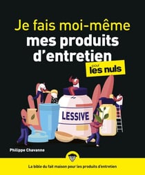Je fais mes produits d'entretien pour les Nuls