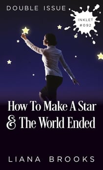 How To Make A Star and The World Ended (Double Issue) - Inklet, #92
