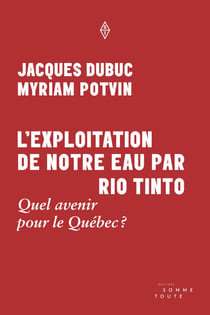 L'exploitation de notre eau par Rio Tinto - Quel avenir pour le Québec ?