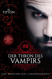 Der Thron des Vampirs: Eine übersinnliche Liebesgeschichte - Königliches Blut, #1