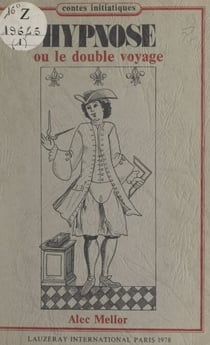 Hypnose - Ou Le double voyage. Conte initiatique
