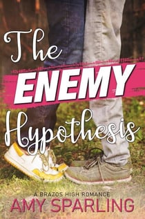 The Enemy Hypothesis - Brazos High, #2