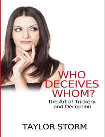 Who Deceives Whom?  The Art of Trickery and Deception