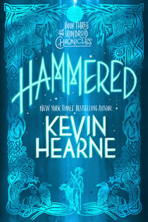 Hammered (with bonus short story) - Book Three of The Iron Druid Chronicles