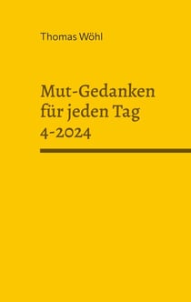 Mut-Gedanken für jeden Tag 4-2024 - Telefonandachten aus dem Jahr 2022, Band 4