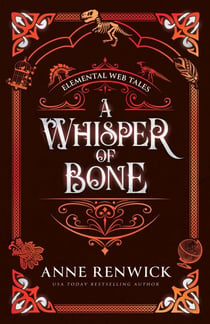 A Whisper of Bone - Elemental Web Tales, #6