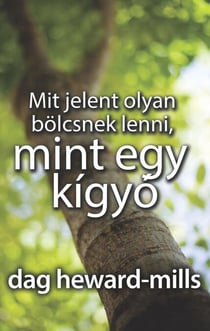 Mit jelent olyan bölcsnek lenni, mint egy kígyó