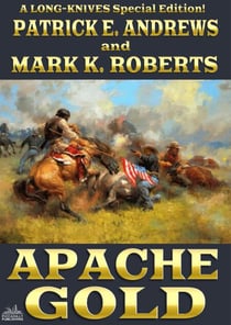 The Long-Knives 6: Apache Gold - The Long-Knives, #6