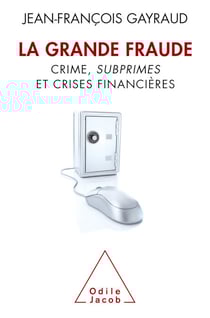 La Grande Fraude - Crime, subprimes et crises financières