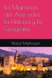 LA MIGRACIÓN del arte entre la historia y la geografía