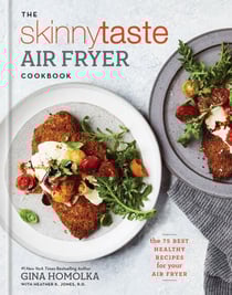 The Skinnytaste Air Fryer Cookbook - The 75 Best Healthy Recipes for Your Air Fryer
