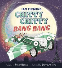 Chitty Chitty Bang Bang - An illustrated children's classic