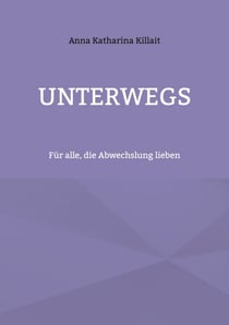 Unterwegs - Für alle, die Abwechslung lieben