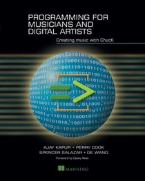 Programming for Musicians and Digital Artists - Creating music with ChucK