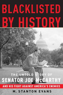 Blacklisted by History - The Untold Story of Senator Joe McCarthy and His Fight Against America's Enemies