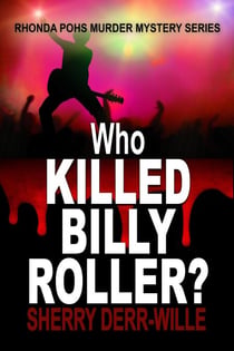 Who Killed Billy Roller? - Rhonda Pohs Mysteries, #6
