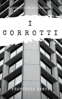 I corrotti - I Racconti della Riviera, #6