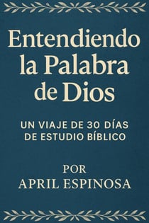 Entendiendo la Palabra de Dios - Anchor In The Word, #10