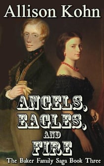 Angels, Eagles, and Fire - The Baker Family Saga, #3