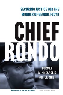 Chief Rondo - Securing Justice for the Murder of George Floyd